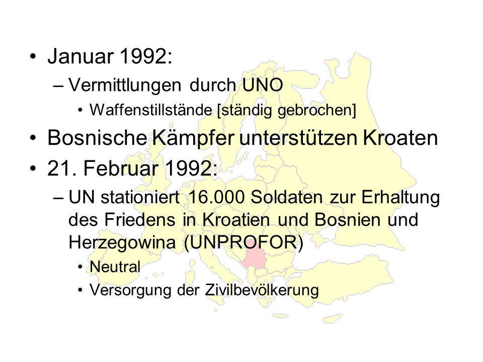 Bosnische Kämpfer unterstützen Kroaten 21. Februar 1992: