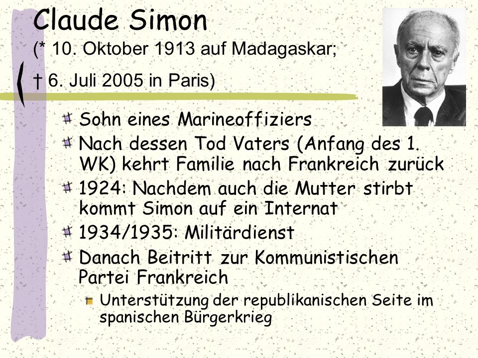 Claude Simon (. 10. Oktober 1913 auf Madagaskar; † 6