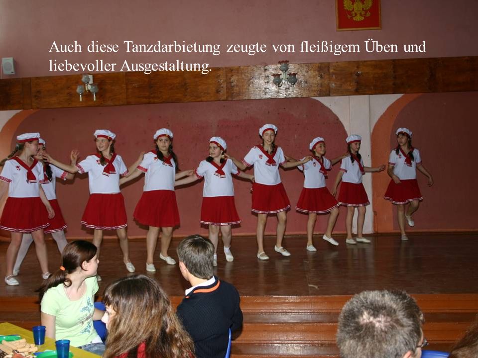 Auch diese Tanzdarbietung zeugte von fleißigem Üben und liebevoller Ausgestaltung.