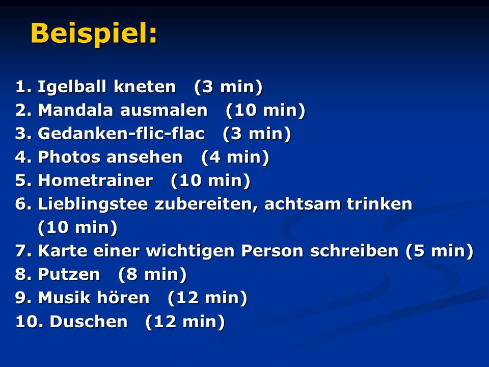 Beispiel: 1. Igelball kneten (3 min) 2. Mandala ausmalen (10 min)