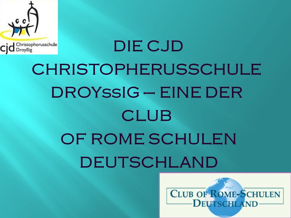 CHRISTOPHERUSSCHULE DROYßIG – EINE DER CLUB OF ROME SCHULEN