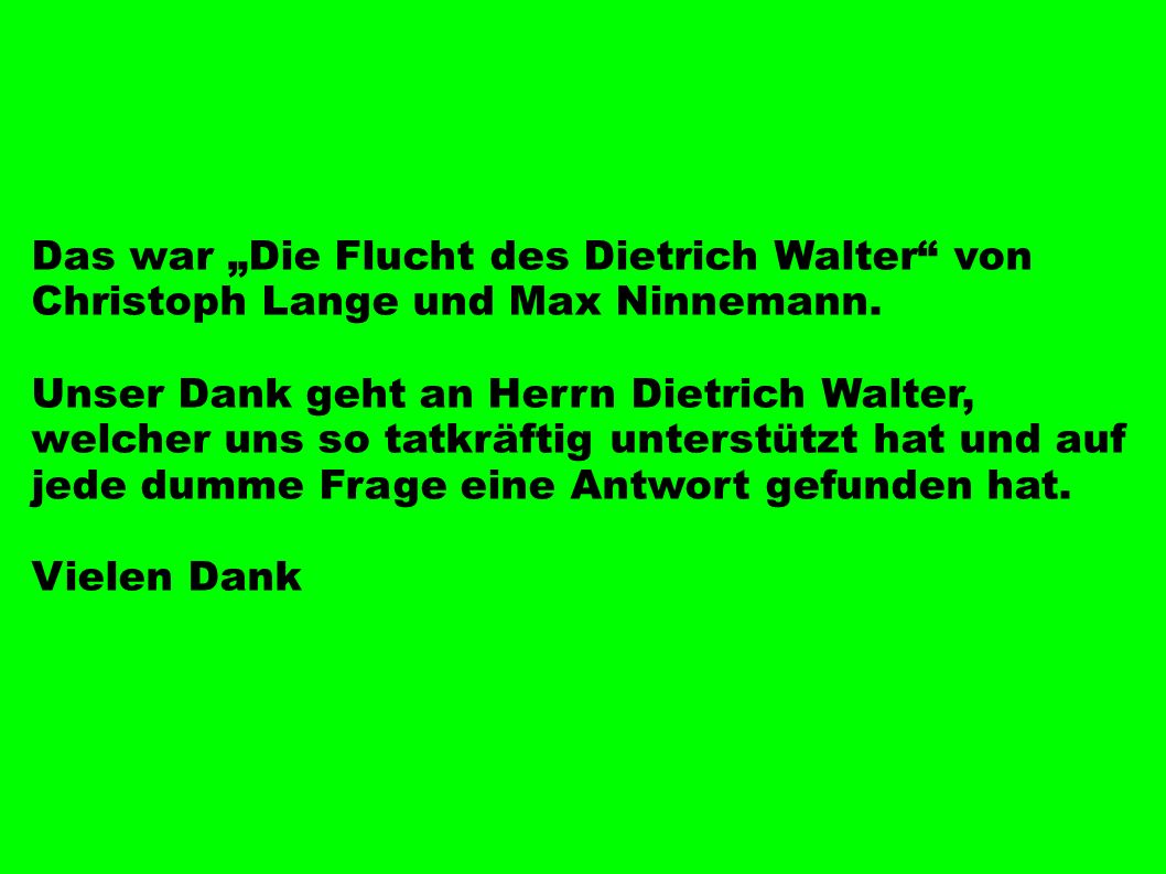 Das war „Die Flucht des Dietrich Walter von Christoph Lange und Max Ninnemann.