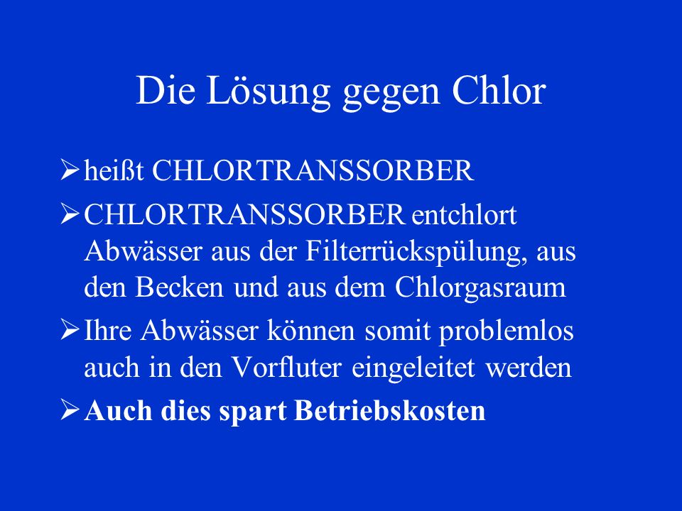 Die Lösung gegen Chlor heißt CHLORTRANSSORBER
