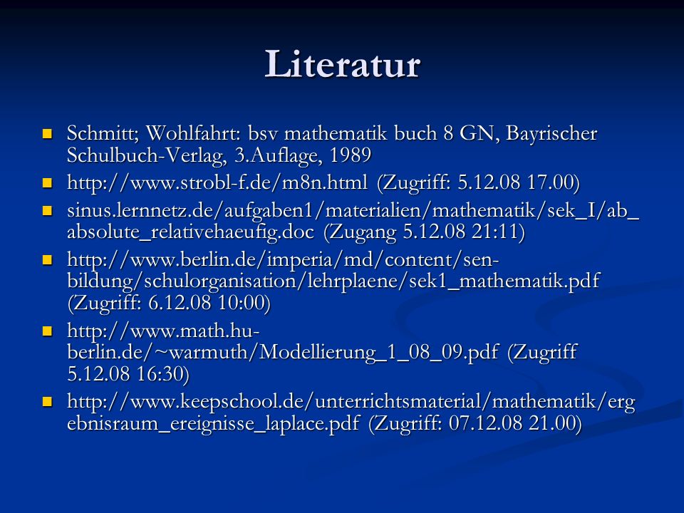 Literatur Schmitt; Wohlfahrt: bsv mathematik buch 8 GN, Bayrischer Schulbuch-Verlag, 3.Auflage,