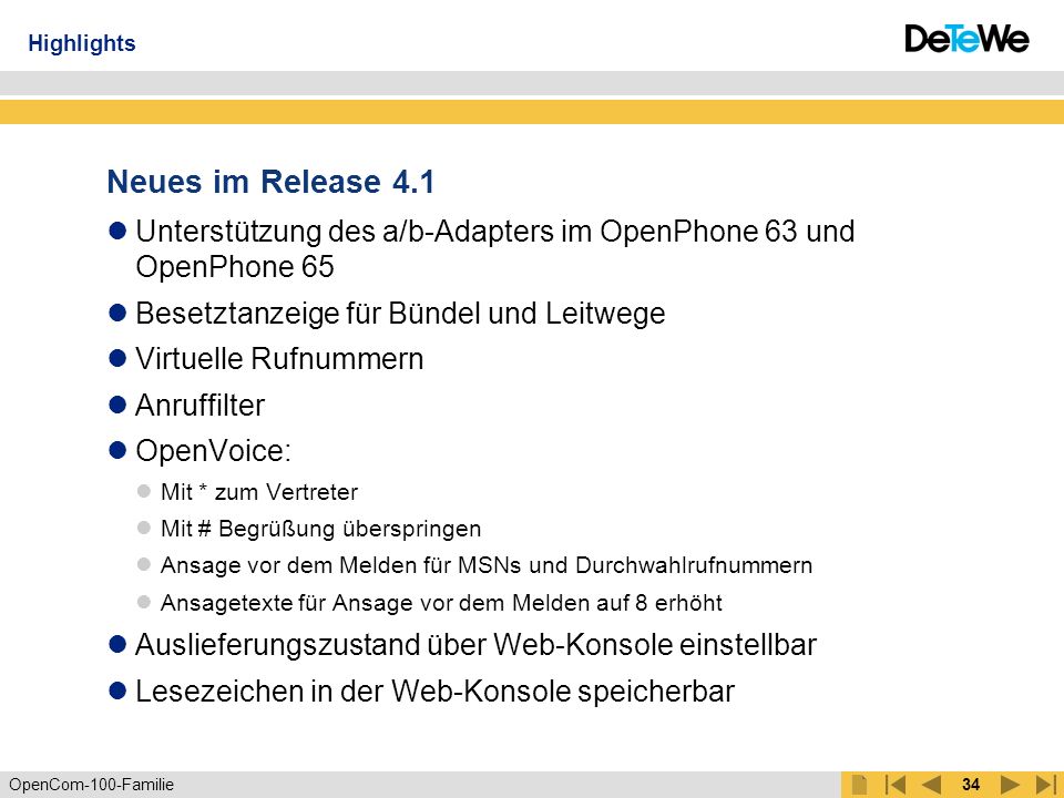 Highlights Neues im Release 4.1. Unterstützung des a/b-Adapters im OpenPhone 63 und OpenPhone 65.