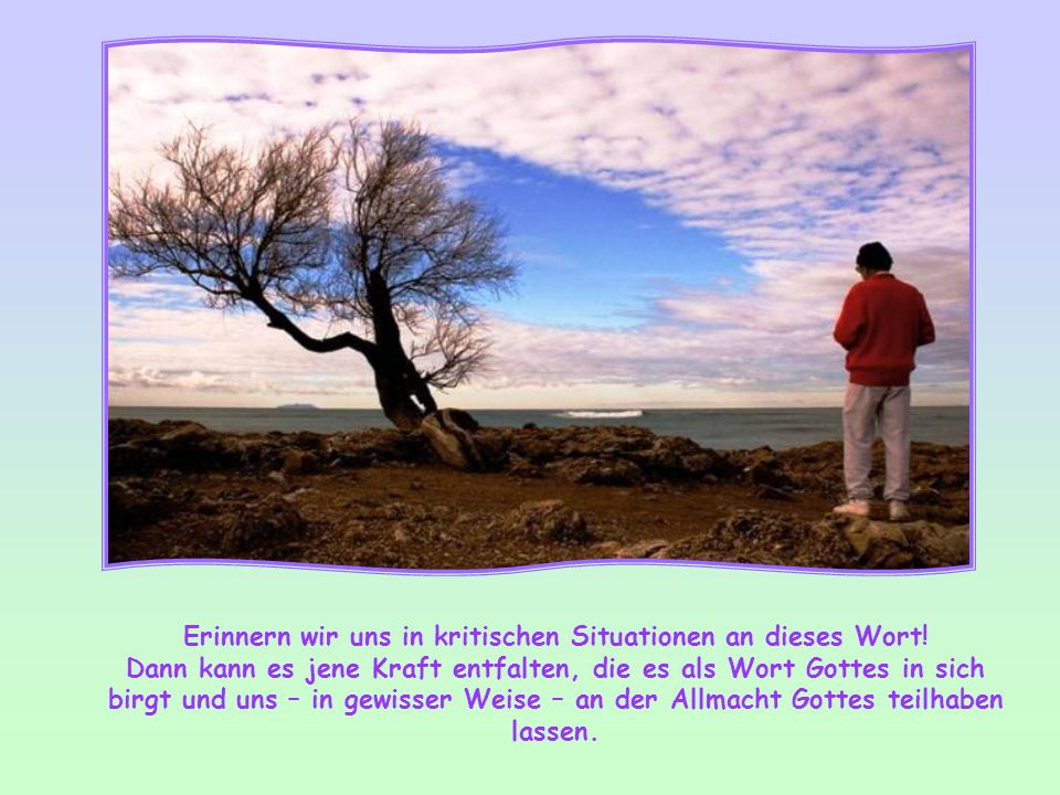 Erinnern wir uns in kritischen Situationen an dieses Wort!