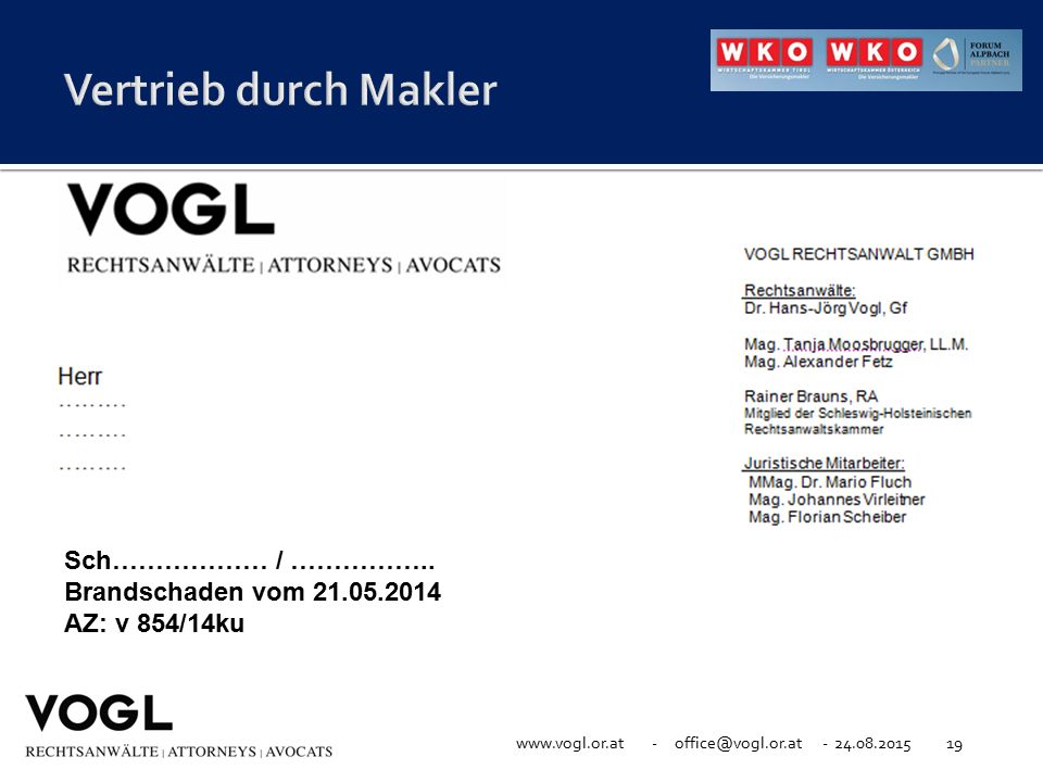 Vertrieb durch Makler Sch……………… / …………….. Brandschaden vom AZ: v 854/14ku