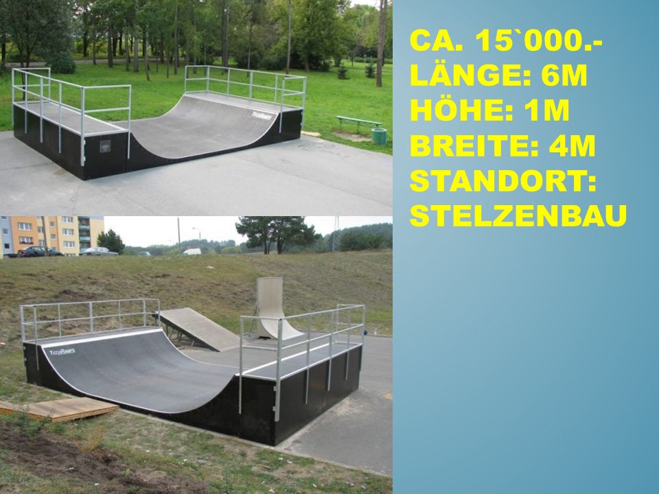 Ca. 15`000.-Länge: 6M Höhe: 1m Breite: 4m Standort: Stelzenbau