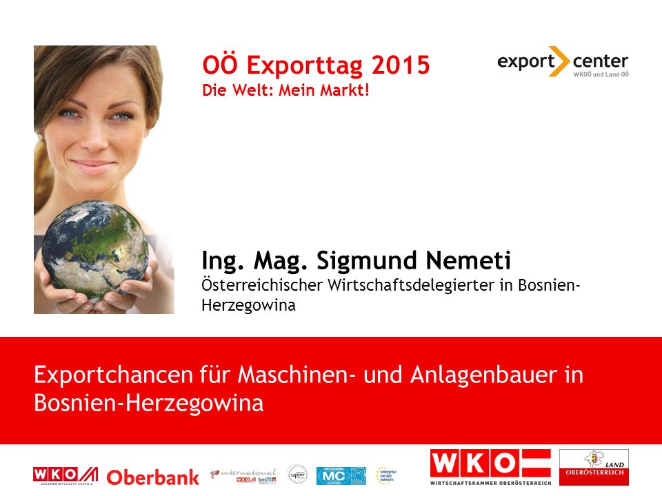 OÖ Exporttag 2015 Die Welt: Mein Markt!