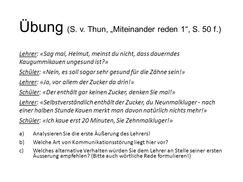 Übung (S. v. Thun, „Miteinander reden 1 , S. 50 f.)