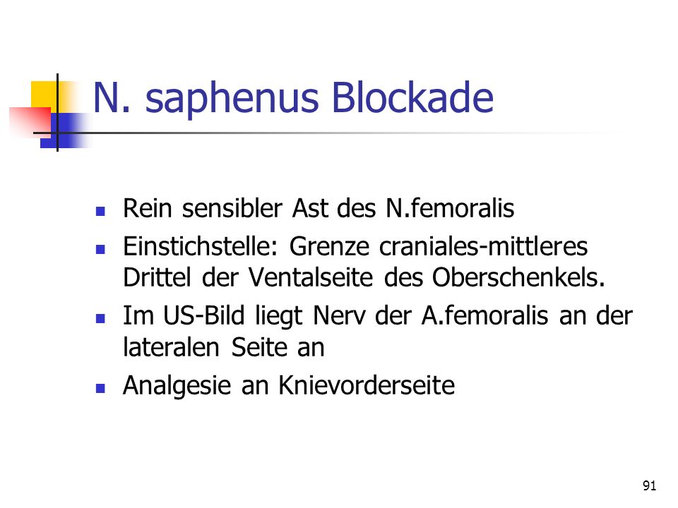N. saphenus Blockade Rein sensibler Ast des N.femoralis