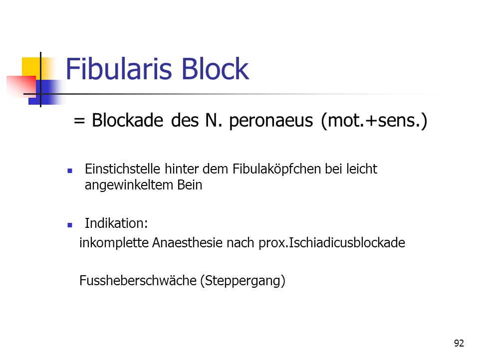Fibularis Block = Blockade des N. peronaeus (mot.+sens.)