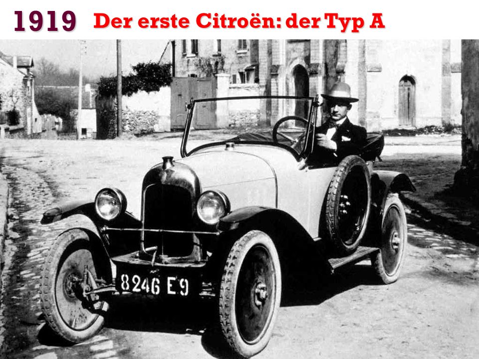 1919 Der erste Citroën: der Typ A