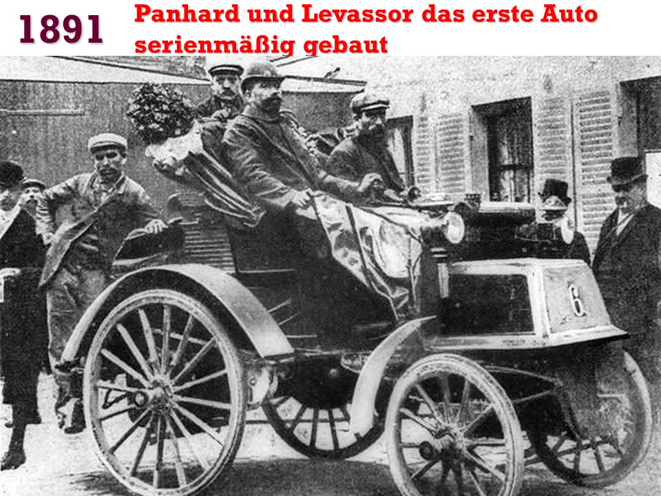 1891 Panhard und Levassor das erste Auto serienmäßig gebaut
