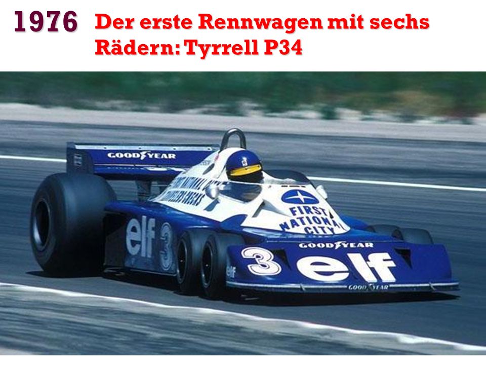 1976 Der erste Rennwagen mit sechs Rädern: Tyrrell P34