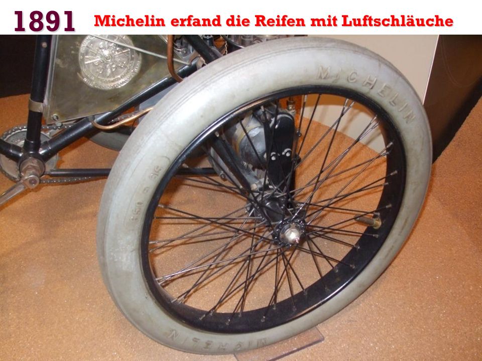 1891 Michelin erfand die Reifen mit Luftschläuche