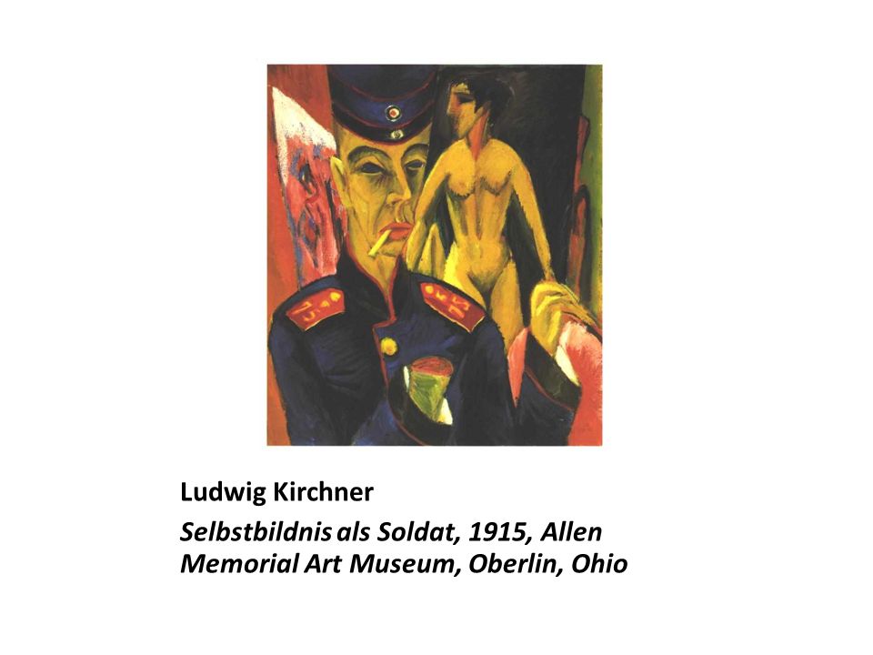 Ludwig Kirchner Selbstbildnis als Soldat, 1915, Allen Memorial Art Museum, Oberlin, Ohio