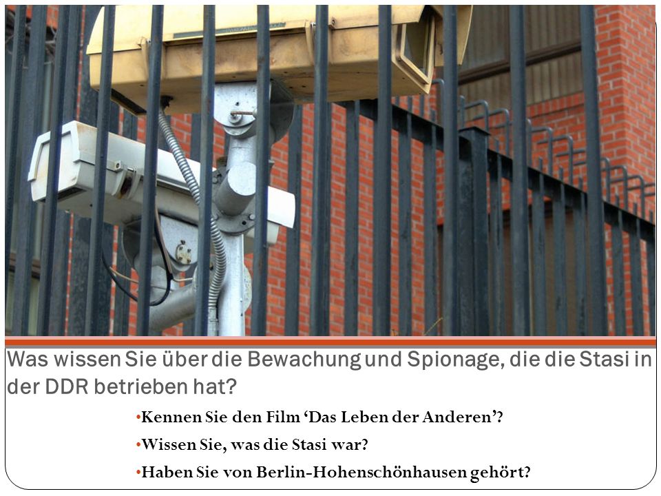 Was wissen Sie über die Bewachung und Spionage, die die Stasi in der DDR betrieben hat