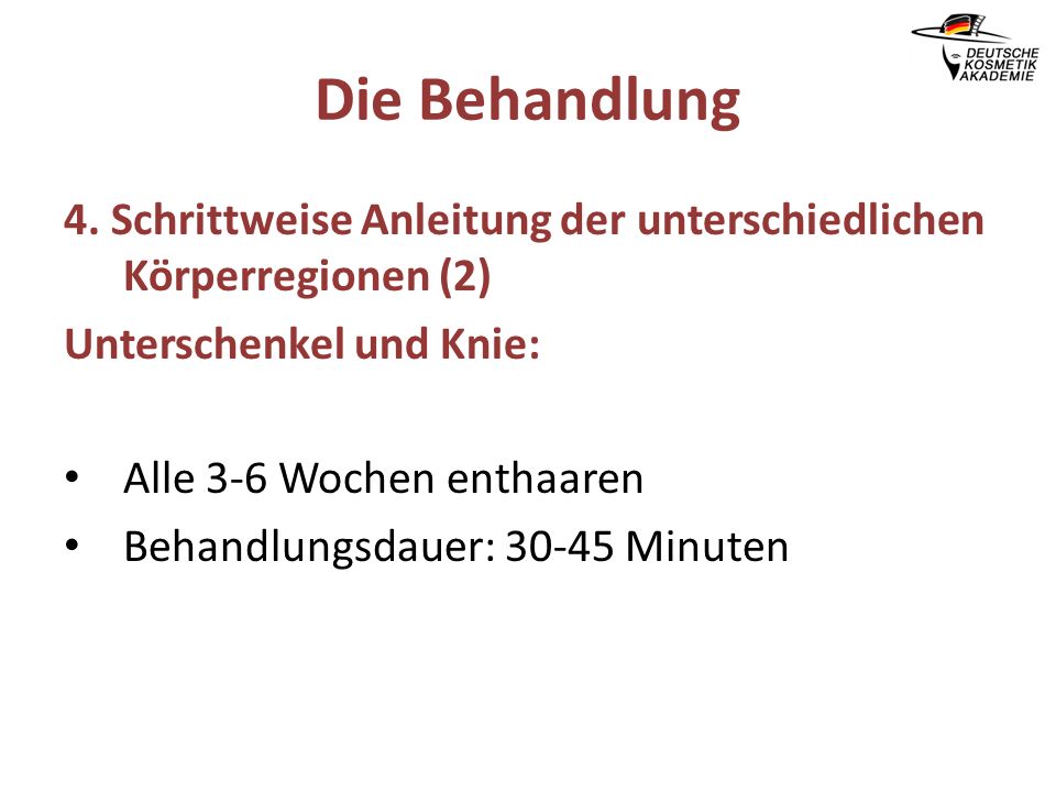Die Behandlung 4. Schrittweise Anleitung der unterschiedlichen Körperregionen (2) Unterschenkel und Knie: