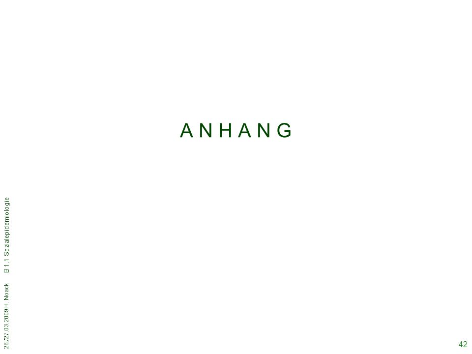 A N H A N G B 1.1 Sozialepidemiologie 26./ H. Noack