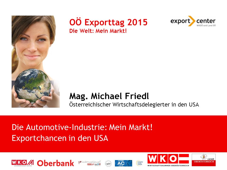 OÖ Exporttag 2015 Die Welt: Mein Markt!