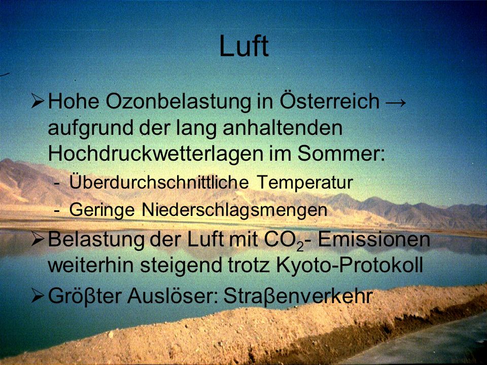 Luft Hohe Ozonbelastung in Österreich → aufgrund der lang anhaltenden Hochdruckwetterlagen im Sommer: