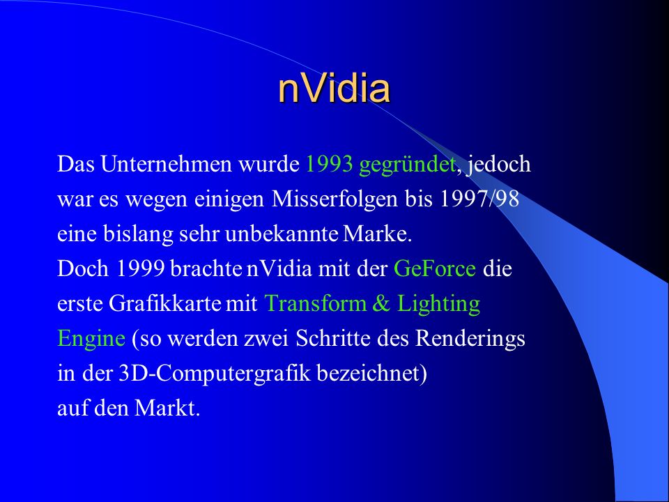 nVidia Das Unternehmen wurde 1993 gegründet, jedoch