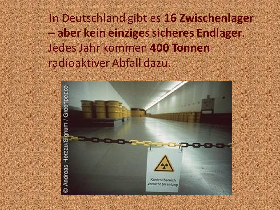 In Deutschland gibt es 16 Zwischenlager – aber kein einziges sicheres Endlager.