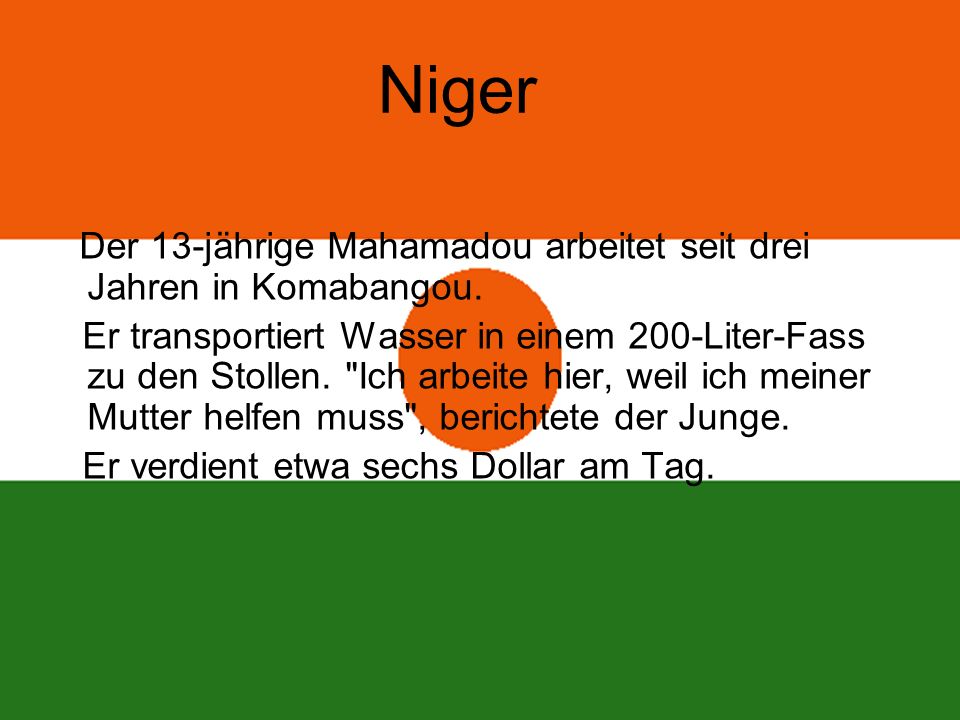 Niger Der 13-jährige Mahamadou arbeitet seit drei Jahren in Komabangou.