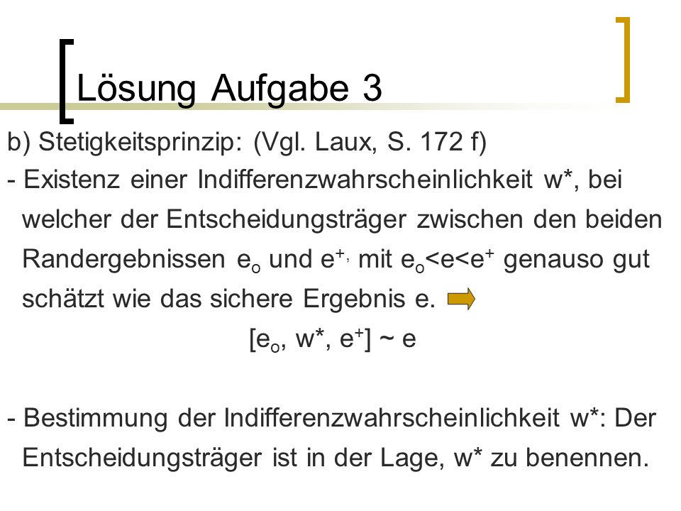 Lösung Aufgabe 3 b) Stetigkeitsprinzip: (Vgl. Laux, S. 172 f)
