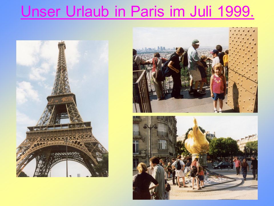 Unser Urlaub in Paris im Juli 1999.