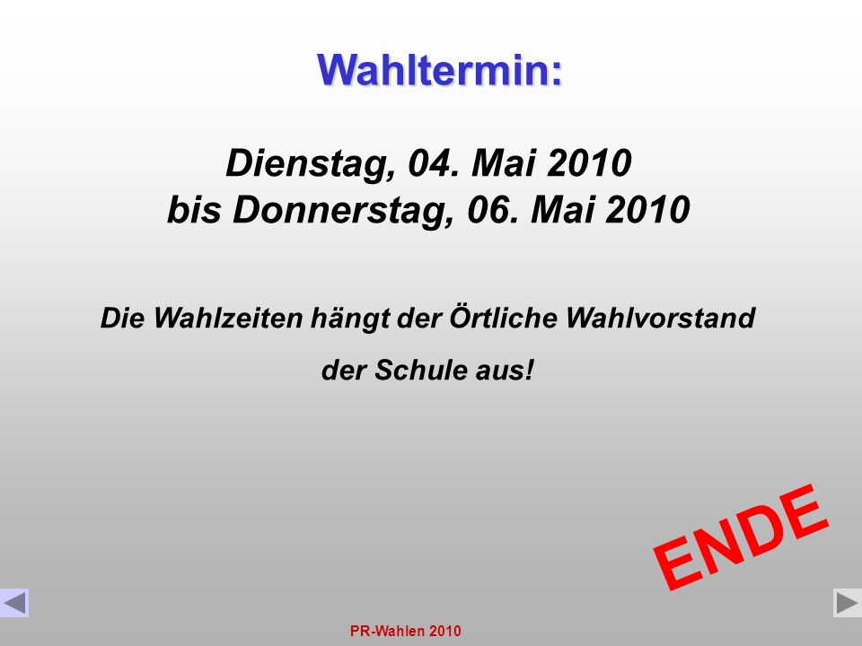 ENDE Wahltermin: Dienstag, 04. Mai 2010 bis Donnerstag, 06. Mai 2010