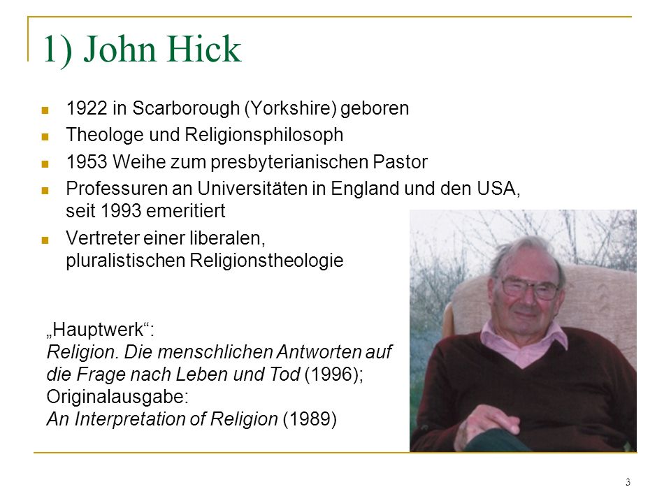 1) John Hick 1922 in Scarborough (Yorkshire) geboren