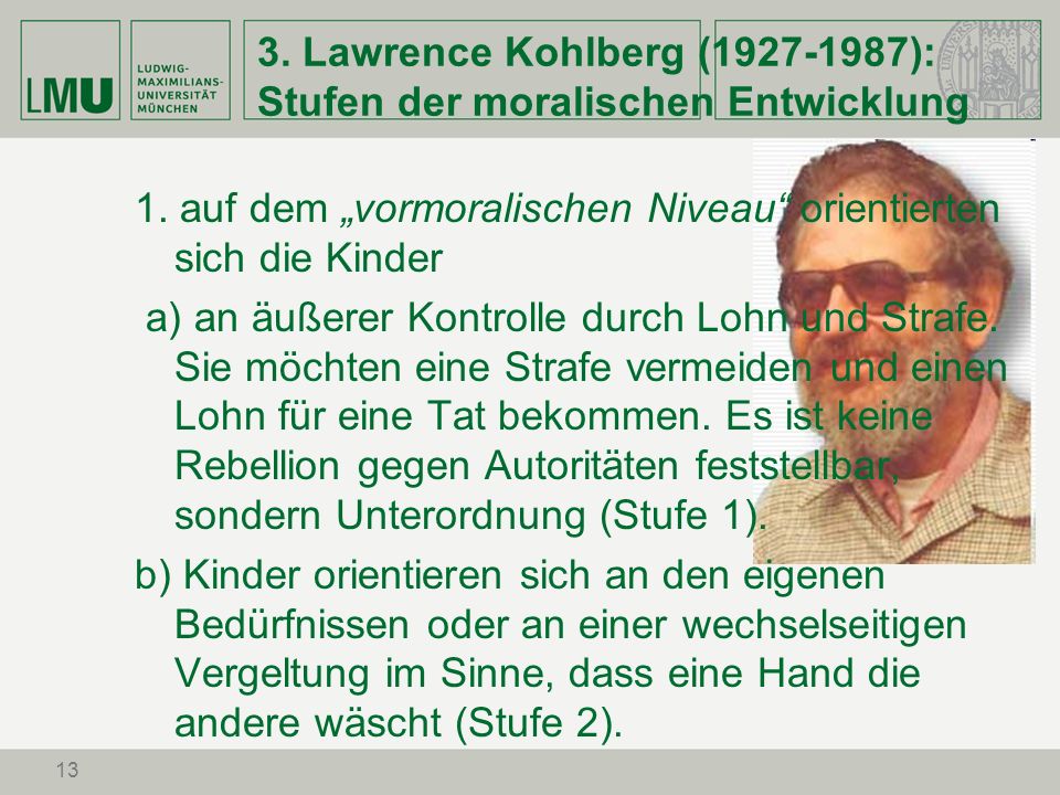 3. Lawrence Kohlberg ( ): Stufen der moralischen Entwicklung