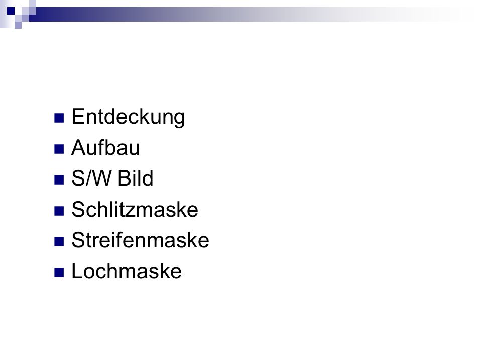 Entdeckung Aufbau S/W Bild Schlitzmaske Streifenmaske Lochmaske