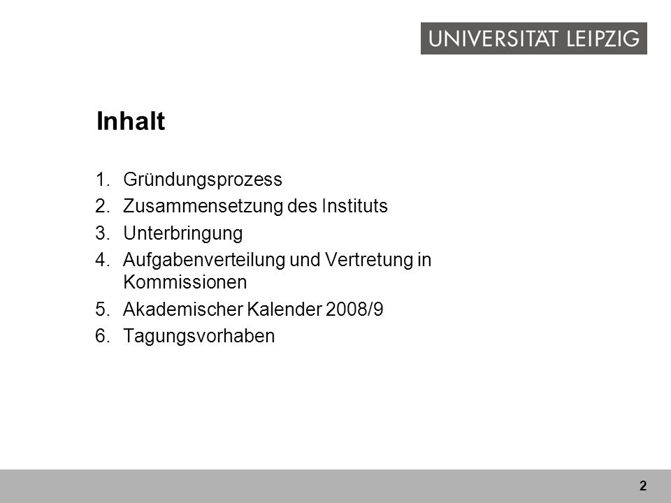 Inhalt Gründungsprozess Zusammensetzung des Instituts Unterbringung