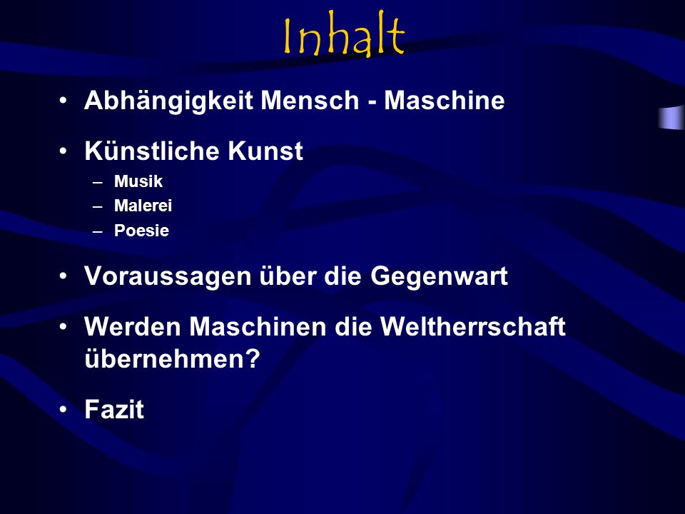Inhalt Abhängigkeit Mensch - Maschine Künstliche Kunst