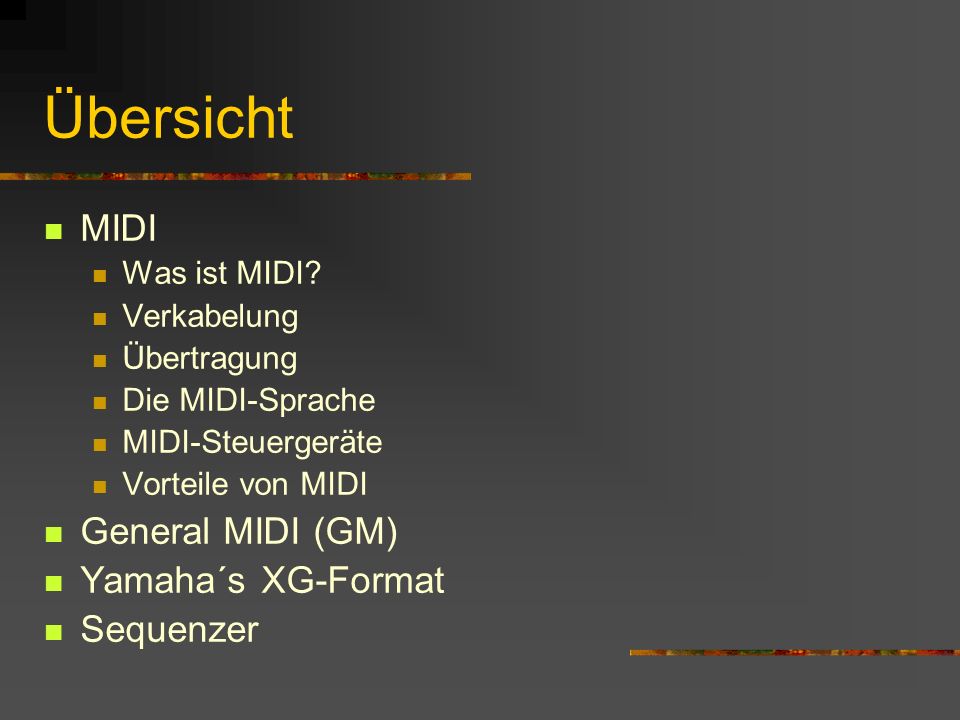 Übersicht MIDI General MIDI (GM) Yamaha´s XG-Format Sequenzer
