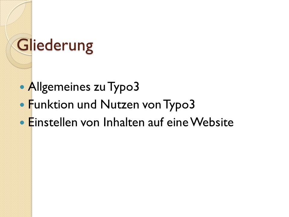 Gliederung Allgemeines zu Typo3 Funktion und Nutzen von Typo3