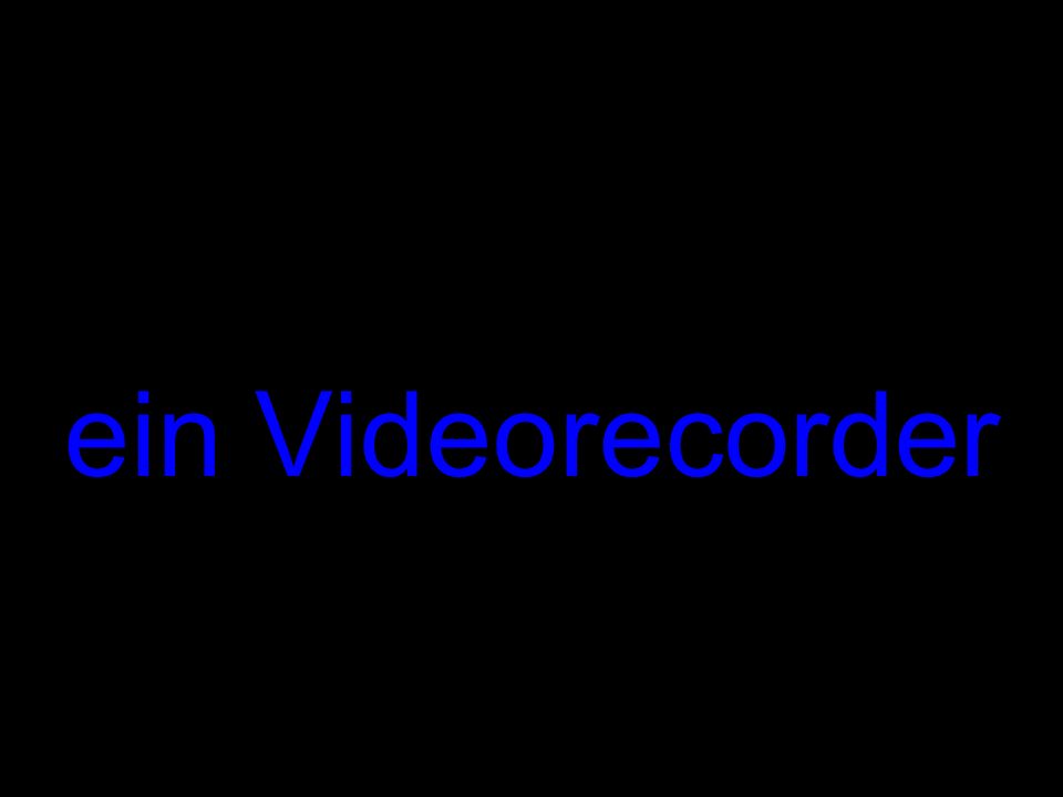 ein Videorecorder