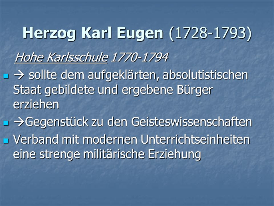 Herzog Karl Eugen ( ) Hohe Karlsschule