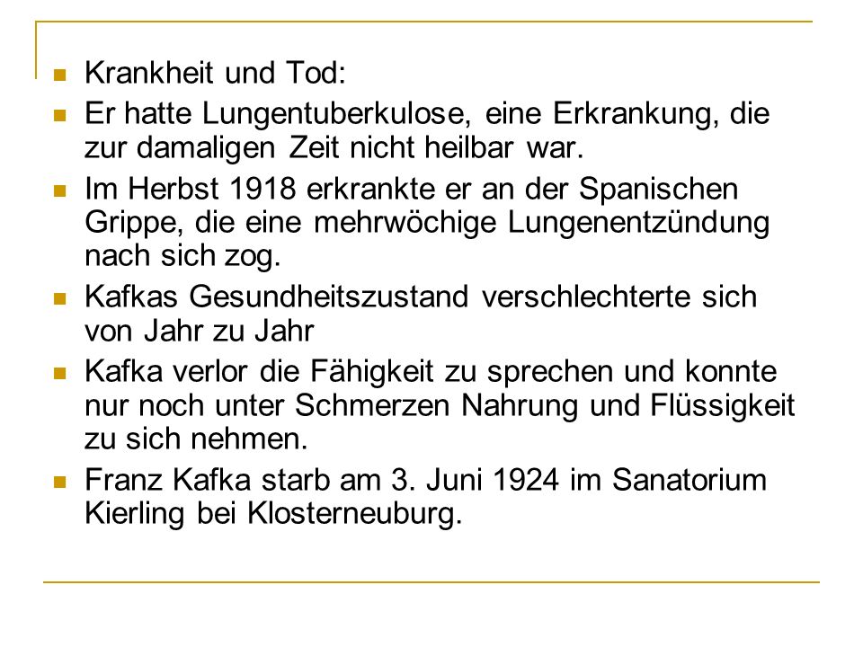 Krankheit und Tod: Er hatte Lungentuberkulose, eine Erkrankung, die zur damaligen Zeit nicht heilbar war.
