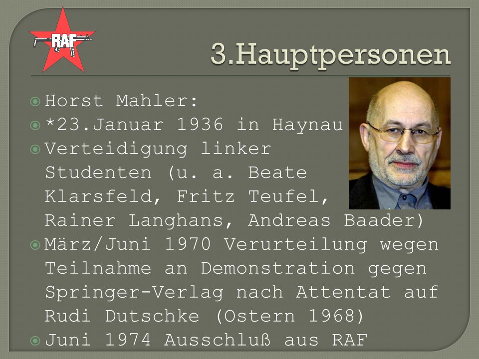 3.Hauptpersonen Horst Mahler: *23.Januar 1936 in Haynau