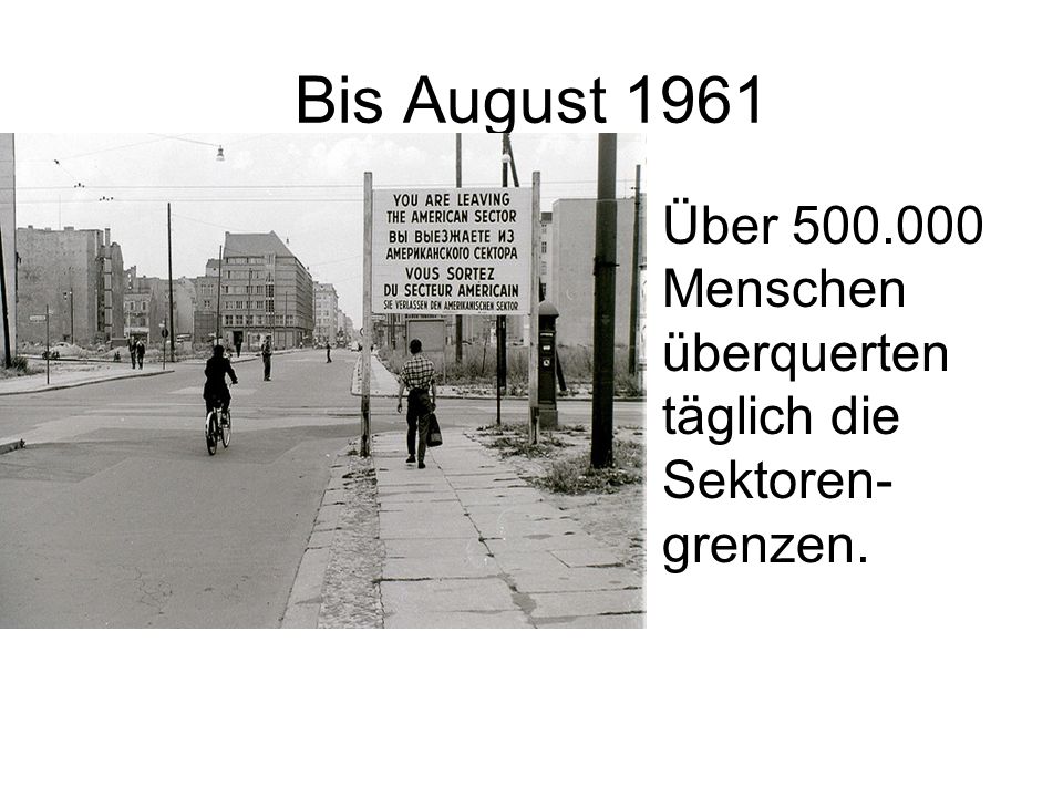 Bis August 1961 Über Menschen überquerten täglich die Sektoren-grenzen.