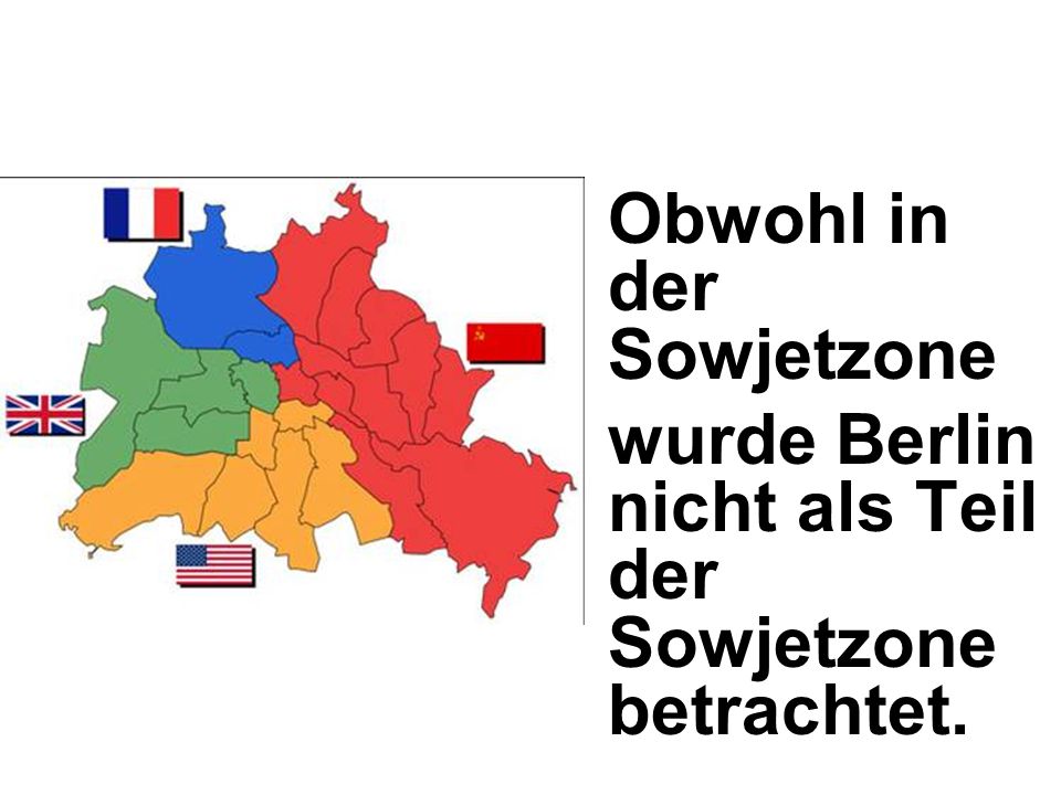 wurde Berlin nicht als Teil der Sowjetzone betrachtet.