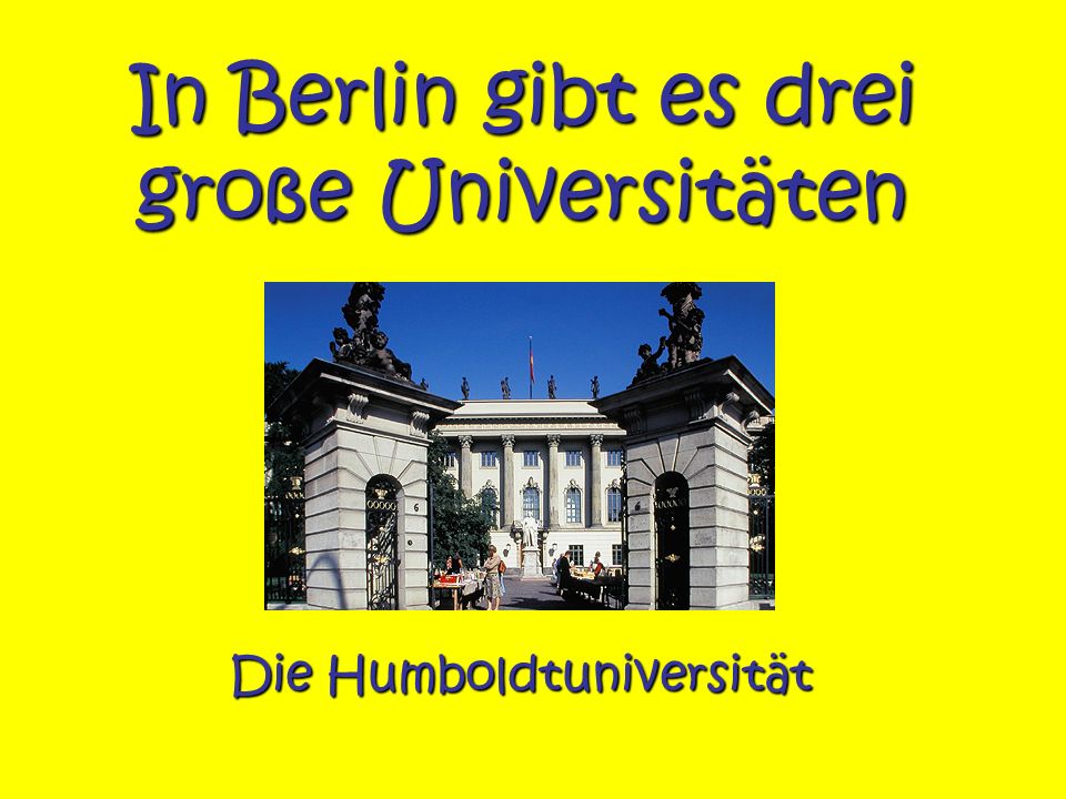 In Berlin gibt es drei große Universitäten