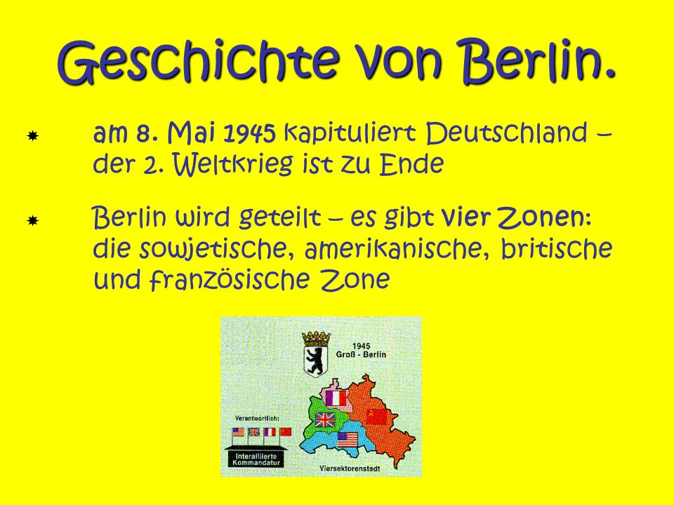 Geschichte von Berlin.  am 8. Mai 1945 kapituliert Deutschland – der 2. Weltkrieg ist zu Ende.