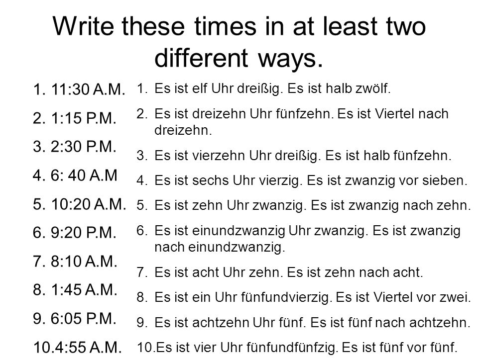 Write these times in at least two different ways.