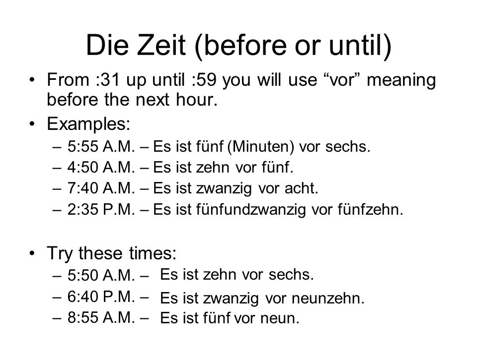 Die Zeit (before or until)