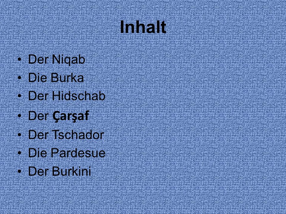 Inhalt Der Niqab Die Burka Der Hidschab Der Çarşaf Der Tschador